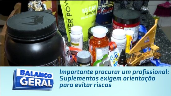 Importante procurar um profissional: Suplementos exigem orientação para evitar riscos
