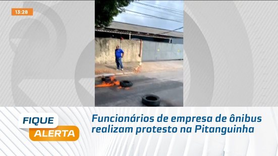 Funcionários de empresa de ônibus realizam protesto na Pitanguinha