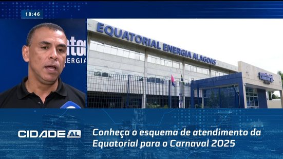 Conheça o esquema de atendimento da Equatorial para o Carnaval 2025