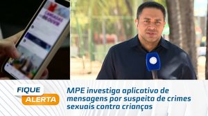 MPE investiga aplicativo de mensagens por suspeita de crimes sexuais contra crianças