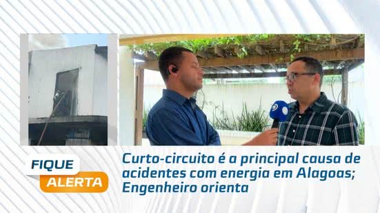 Curto-circuito é a principal causa de acidentes com energia em Alagoas; Engenheiro orienta