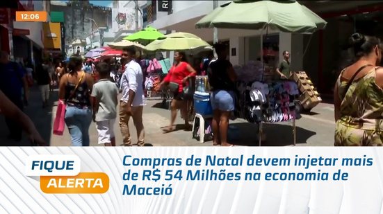 Compras de Natal devem injetar mais de R$ 54 Milhões na economia de Maceió