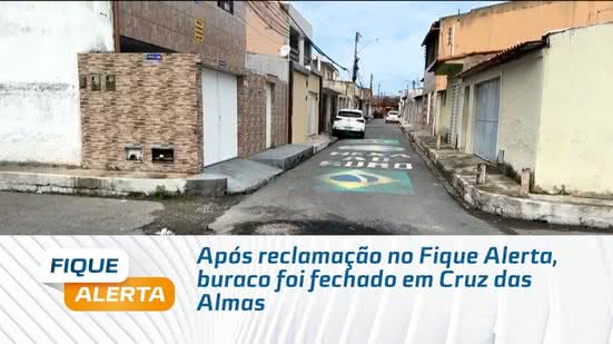 Após reclamação no Fique Alerta, buraco foi fechado em Cruz das Almas