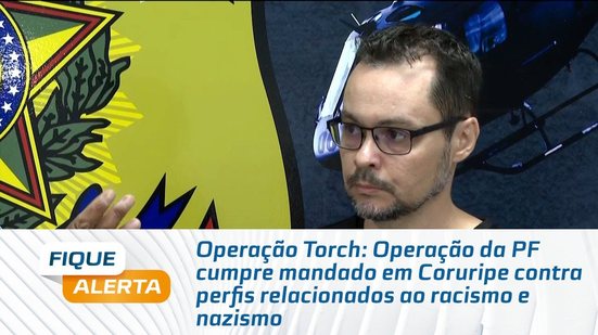 Operação da PF cumpre mandado em Coruripe contra perfis relacionados ao racismo e nazismo