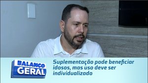 Suplementação pode beneficiar idosos, mas uso deve ser individualizado