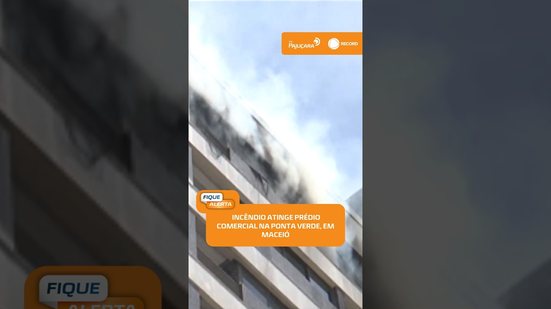 Incêndio chama atenção em prédio comercial na Ponta Verde | #FiqueAlerta