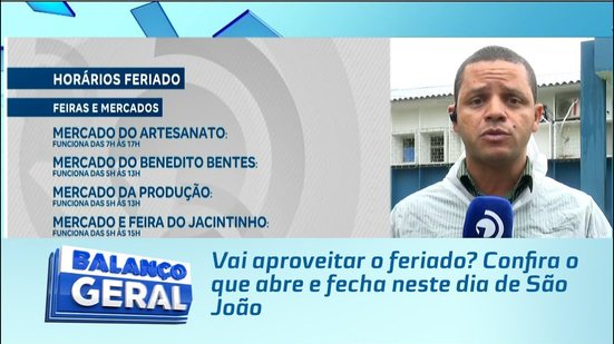 Vai aproveitar o feriado? Confira o que abre e fecha neste dia de São João
