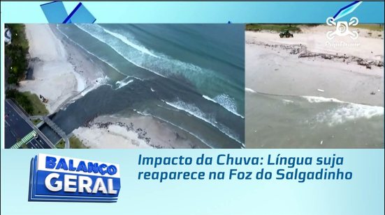 Impacto da Chuva: Língua suja reaparece na Foz do Salgadinho