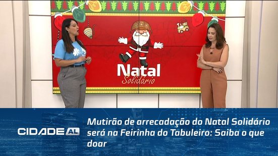 Mutirão de arrecadação do Natal Solidário será na Feirinha do Tabuleiro: Saiba o que doar