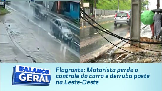 Flagrante: Motorista perde o controle do carro e derruba poste na Leste-Oeste