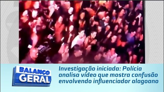 Investigação iniciada: Polícia analisa vídeo que mostra confusão envolvendo influenciador alagoano