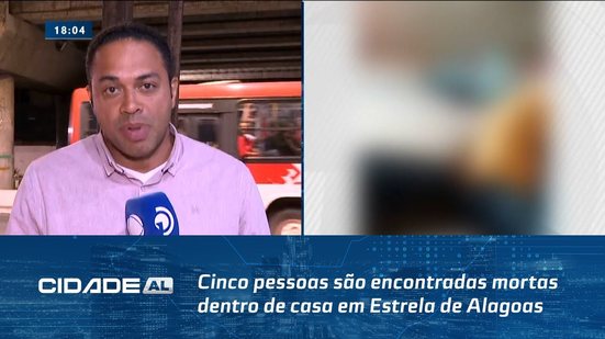 Chacina no Agreste: Cinco pessoas são encontradas mortas dentro de casa em Estrela de Alagoas