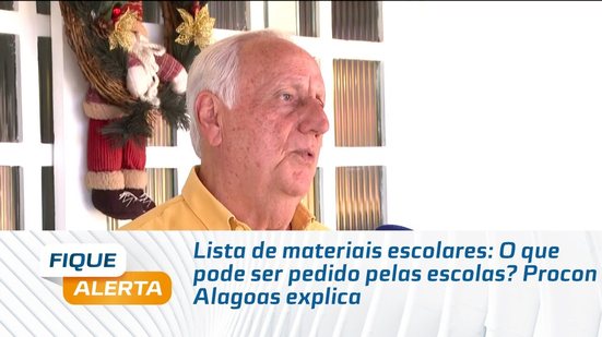 Lista de materiais escolares: O que pode ser pedido pelas escolas? Procon Alagoas explica