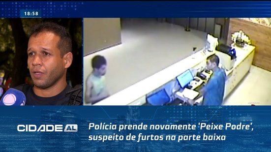 Polícia prende novamente 'Peixe Podre', suspeito de furtos na parte baixa