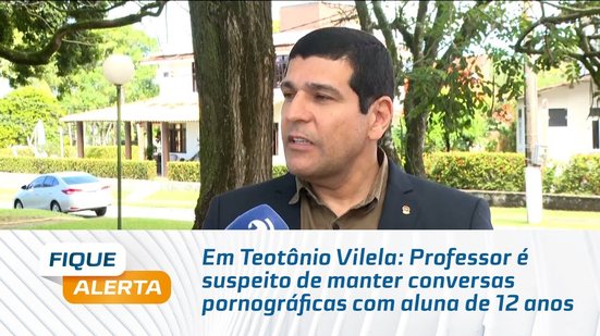 Em Teotônio Vilela: Professor é suspeito de manter conversas pornográficas com aluna de 12 anos