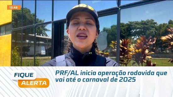 PRF/AL inicia operação rodovida que vai até o carnaval de 2025