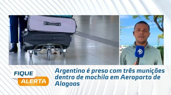 Argentino é preso com três munições dentro de mochila em Aeroporto de Alagoas