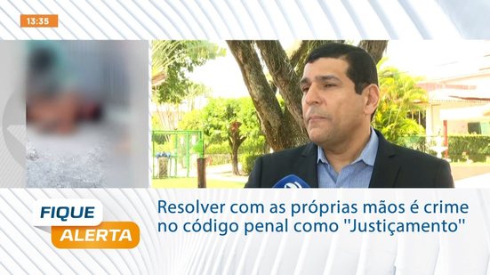 Resolver com as próprias mãos é crime no código penal como ''Justiçamento''