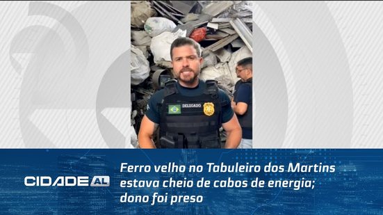 Ferro velho no Tabuleiro dos Martins estava cheio de cabos de energia; dono foi preso