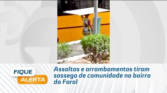 Assaltos e arrombamentos tiram sossego de comunidade no bairro do Farol