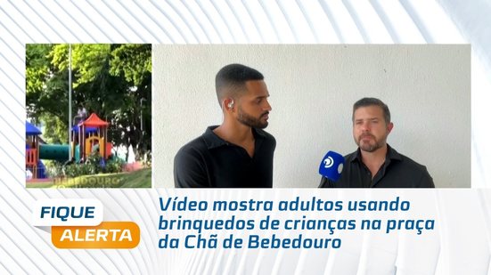 Vídeo mostra adultos usando brinquedos de crianças na praça da Chã de Bebedouro