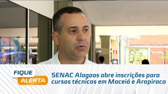 SENAC Alagoas abre inscrições para cursos técnicos em Maceió e Arapiraca
