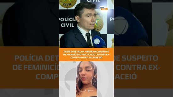 SUSPEITO DE MATAR EX-COMPANHEIRA EM MACEIÓ É PRESO; POLÍCIA REVELA DETALHES DO CASO  #fiquealerta