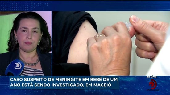 Caso suspeito de meningite em bebê de um ano está sendo investigado, em Maceió