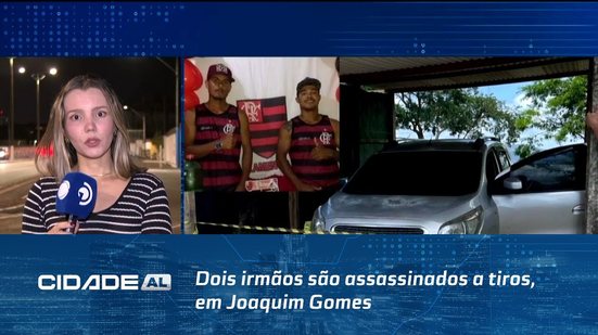 Dois irmãos são assassinados a tiros, em Joaquim Gomes; polícia investiga