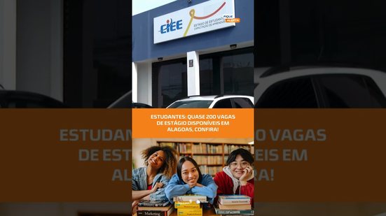 ESTUDANTES ATENÇÃO: Alagoas tem quase 200 vagas de estágio abertas, confira! #FiqueAlerta