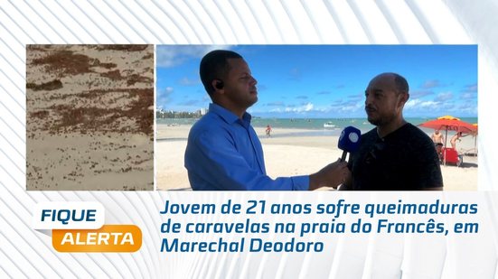 Jovem de 21 anos sofre queimaduras de caravelas na praia do Francês, em Marechal Deodoro