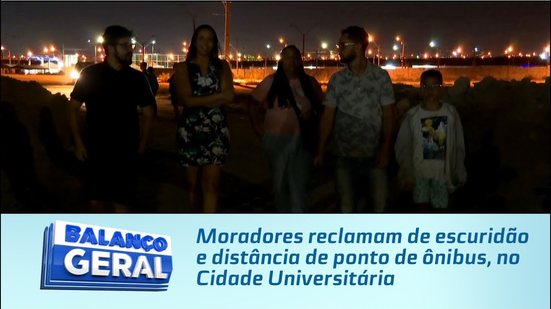 Moradores reclamam de escuridão e distância de ponto de ônibus, no Cidade Universitária