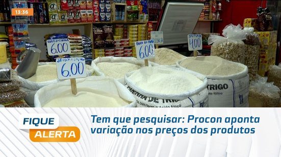 Tem que pesquisar: Procon aponta variação nos preços dos produtos
