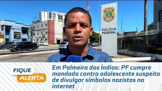 PF cumpre mandado contra adolescente suspeito de divulgar símbolos nazistas na internet