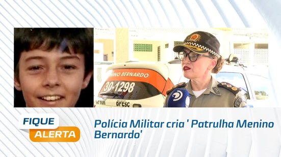 Polícia Militar cria 'Patrulha Menino Bernardo'