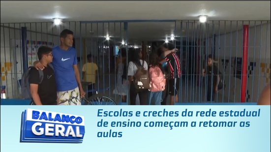 Escolas e creches da rede estadual de ensino começam a retomar as aulas