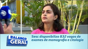 Sesc disponibiliza 832 vagas de exames de mamografia e citologia