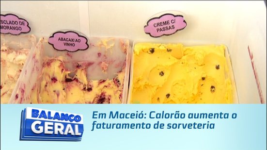 Em Maceió: Calorão aumenta o faturamento de sorveterias