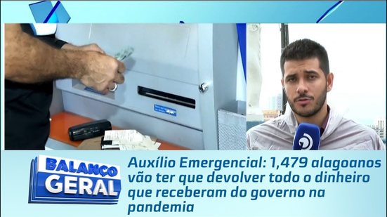 1,479 alagoanos vão ter que devolver todo o dinheiro que receberam do governo na pandemia