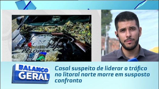 Casal suspeito de liderar o tráfico no litoral norte morre em susposto confronto