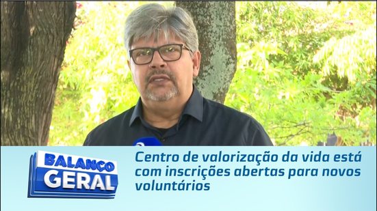 Centro de valorização da vida está com inscrições abertas para novos voluntários
