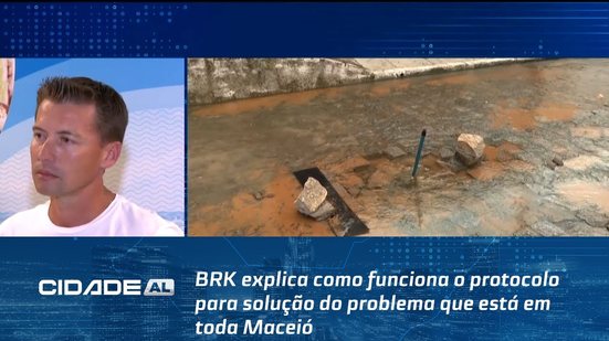 BRK explica como funciona o protocolo para solução do problema que está em toda Maceió