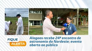 Alagoas recebe 24º encontro de astronomia do Nordeste; evento aberto ao público