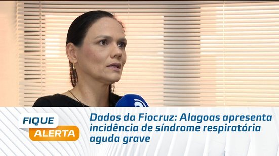 Dados da Fiocruz: Alagoas apresenta incidência de síndrome respiratória aguda grave