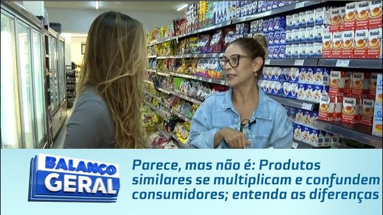 Produtos similares se multiplicam e confundem consumidores; entenda as diferenças