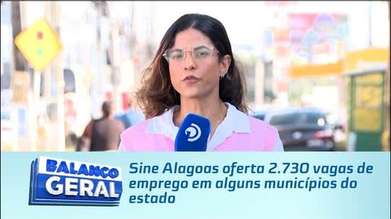 Sine Alagoas oferta 2.730 vagas de emprego em alguns municípios do estado
