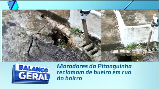 Moradores da Pitanguinha reclamam de bueiro em rua do bairro