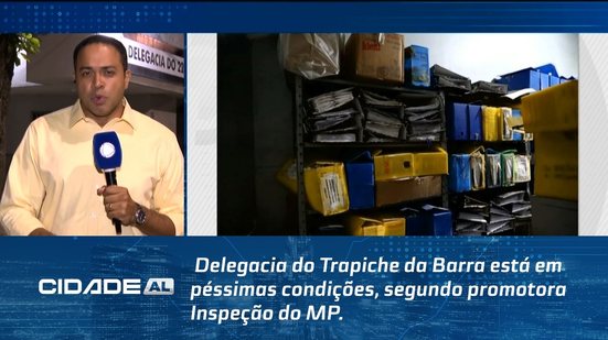 Delegacia do Trapiche da Barra está em péssimas condições, segundo promotora