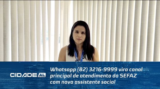 Whatsapp (82) 3216-9999 vira canal principal de atendimento da SEFAZ com nova assistente social