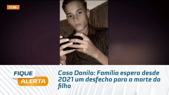Caso Danilo: Família espera desde 2021 um desfecho para a morte do filho